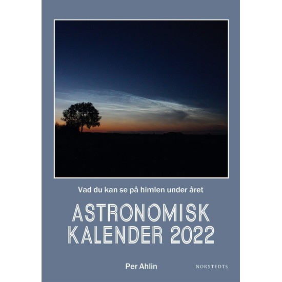 Astronomisk kalender 2022 : vad du kan se på himlen under året